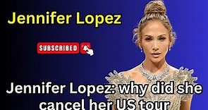 Jennifer Lopez: why did she cancel her US tour