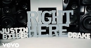 Justin Bieber - Right Here ft. Drake (Official Lyric Video)