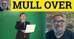 🔵 Mull Over Meaning - Mull Over Examples - Mull Over Definition - Phrasal Verbs 2 - British English