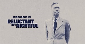 George VI: Reluctant But Rightful (2024) | Full Documentary