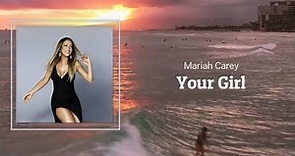 Mariah Carey - Your Girl (Lyrics) 🎵