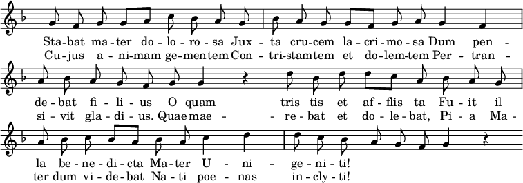 
\new Staff {
\override Staff.TimeSignature #'transparent = ##t
\key f \major
\cadenzaOn
\autoBeamOff
\relative c'' {
  g8 f g g [a] c bes a g \bar "|"
  bes a g g [f] g a g4 f \bar "|"
  a8 bes a g f g g4 r \bar ":|"
  d'8 bes d d [c] a bes a g \bar "|"
  a bes c bes [a] bes a c4 d \bar "|"
  d8 c bes a g f g4 r \bar ":|"
  }
\addlyrics {
  Sta -- bat ma -- ter do -- lo -- ro -- sa
  Jux -- ta cru -- cem la -- cri -- mo -- sa
  Dum pen -- de -- bat fi -- li -- us
  O quam tris tis et af -- flis ta
  Fu -- it il la be -- ne -- di -- cta
  Ma -- ter U -- ni -- ge -- ni -- "ti!"
  }
\addlyrics {
  Cu -- jus a -- ni -- mam ge -- men -- tem
  Con -- tri -- stam -- tem et do -- lem -- tem
  Per -- tran -- si -- vit gla -- di -- us.
  Quae mae -- re -- bat et do -- le -- bat,
  Pi -- a Ma -- ter dum vi -- de -- bat
  Na -- ti poe -- nas in -- cly -- ti!
  }
}
