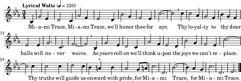 \header {
  title = "Miami Trace Alma Mater"
  composer = "Rosemary Williams"
}
\language "english" \relative c'{
   \key ef \major
   \time 3/4 \tempo "Lyrical Waltz" 4 = 120
    \partial 8*2 bf4 
    g'2 ef4 d2 c4 af'2 f4 ef2 d4 bf'2 g4 f2 ef4 c'2.~c2 \breathe \break 
    c4 c2 af4 g2 f4 bf4 g4 f4 ef2 ef4 g2. c,2. f2.~f2 \breathe \break
    bf,4 g'2 ef4 d2 c4 af'2 f4 ef2 d4 bf'2 \break
    g4 f2 ef4 c'2.~c2 \break
    c4 c2 c4 d2 c4 bf4 a4 ^"*" bf4 af2 g8 a8 c2. d,2. bf'2.~bf4 \break
    af4 g4 c2. d,2. ef2. \bar "|."
  }
  \addlyrics {
  Mi -- a -- mi Trace, Mi -- a -- mi Trace, we'll ho -- nor thee for aye._ Thy lo -- yal -- ty to thy _ dear halls will ne -- ver waive._ As years roll on we'll think u -- pon the joys we can't re -- place.__ Thy truths will guide us on -- ward with pride, for Mi -- a -- mi Trace,_ for Mi -- a -- mi Trace.
  }