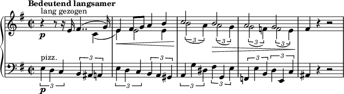 
{ \new PianoStaff <<
  \new Staff <<
    \set Score.tempoHideNote = ##t \new Voice \tempo "Bedeutend langsamer" 2 = 38 \relative e' {
  \clef "treble" \key e \minor \stemUp \time 2/2 | % 1
  r4 ^"lang gezogen" \p r8 r16
  e16 fis4.. ^( g16 ) | % 2
  e4 \< fis8 g8 a4 b4 | % 3
  c2 \! b2 \> | % 4
  a2 g2 | % 5
  fis4 \! r4 r2 }
  \relative c' {
  \clef "treble" \key e \minor \stemDown\time 2/2 | % 1
  s2 s4 c4
  _( | % 2
  e4 \! ) e2 e4 | % 3
  \times 2/3  {
    b'2 _( a4 )
  }
  \times 2/3  {
    a2 _( g4 )
  }
  | % 4
  \times 2/3  {
    g2 \! _( f4 )
  }
  \times 2/3  {
    f2 _( e4 )
  }
  } >>
\new Staff \relative e { \set Staff.midiInstrument = #"piano" \key e \minor \clef bass \time 2/2
\times 2/3 {
    e4 ^"pizz." \p d4 c4
  }
  \times 2/3  {
    b4 ais4 a4
  }
  | % 2
  \times 2/3  {
    e'4 d4 c4
  }
  \times 2/3  {
    b4 a4 gis4
  }
  | % 3
  \times 2/3  {
    a4 g'4 dis4
  }
  \times 2/3  {
    fis4 g,4 e'4
  }
  | % 4
  \times 2/3  {
    f,4 e'4 b4
  }
  \times 2/3  {
    d4 e,4 c'4
  }
  | % 5
  ais4 r4 r2 }
>> }
