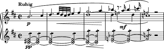 
{ \new PianoStaff <<
 \new Staff <<
 \new Voice \relative b' { \set Score.tempoHideNote = ##t \tempo "Ruhig" 2 = 54
 \clef "treble" \key b \minor \stemUp \set Staff.midiInstrument = #"piano" \time 2/2 | % 1
 b2. \p ^( cis4 | % 2
 d4. e32 \< d32 cis32 d32 e4 fis4 | % 3
 g2. a4 \! | % 4
 bes4 ) r8. a16 \mf ^( bes4.. c16 | % 5
 f,2 ) r2 }
 \new voice \relative d'' {
 \clef treble | % 1
 s1 |
 s1 | % 3
 d1 ~ | % 4
 d4 f2 _( d4 | % 5
 c1 ) } >>
\new Staff \relative b { \set Staff.midiInstrument = #"piano" \key b \minor \clef treble \time 2/2
 <b dis fis>2~ \pp :8 <b dis
 fis>2~ :8 | % 2
 <b d fis>2~ :8 <b d fis>2~ :8 | % 3
 <b d b'>2~ \< :8 <b d b'>2 :8 | % 4
 <d f bes>2~ \! :8 <d f bes>2~ :8 | % 5
 <f bes c>2 :8 r2 }
>> }
