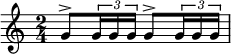 { \numericTimeSignature \time 2/4 { g'8^> \times 2/3 {g'16 g'16 g'16} } {g'8^> \times 2/3 {g'16 g'16 g'16} }}