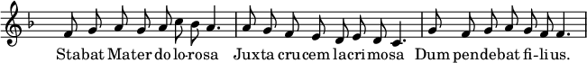 
\new Staff {
\override Staff.TimeSignature #'transparent = ##t
\key f \major
\cadenzaOn
\autoBeamOff
\relative c' {
  f8 g a g a c bes a4. \bar "|"
  a8 g f e d e d c4. \bar "|"
  g'8 f g a g f f4. \bar "|"
}
\addlyrics {
  Sta -- bat  Ma -- ter do -- lo -- ro -- sa
  Jux -- ta cru -- cem la -- cri -- mo -- sa
  Dum pen -- de -- bat fi -- li -- us.
}
} % закриття Staff
