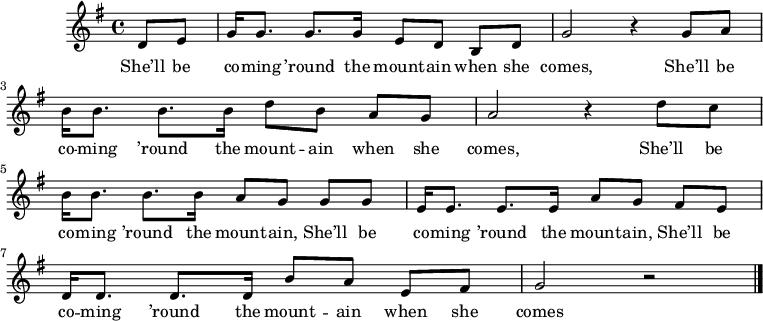 
%\version "2.22.1"
\language "deutsch"
\header {
 midititle = "She'll Be Coming 'Round the Mountain"
 tagline = ##f
}
\score {
 \midi {
  \tempo 4 = 115
 }
 \layout { }
 \new Staff \with {midiInstrument = "honky-tonk"} {
  \relative {
   \clef "treble"
   \time 4/4
   \key g \major
   \partial 4
   d'8[ e] | g16[ g8.] g[ g16] e8[ d] h[ d] | g2 r4
   g8[ a] | h16[ h8.] h[ h16] d8[ h] a[ g] | a2 r4
   d8[ c] | h16[ h8.] h[ h16] a8[ g] g[ g] |
   e16[ e8.] e[ e16] a8[ g] fis[ e] |
   d16[ d8.] d[ d16] h'8[ a] e[ fis] | g2 r2 \bar "|."
  }
  \addlyrics {
   She’ll be co -- ming ’round the mount -- ain when she comes,
   She’ll be co -- ming ’round the mount -- ain when she comes,
   She’ll be co -- ming ’round the mount -- ain,
   She’ll be co -- ming ’round the mount -- ain,
   She’ll be co -- ming ’round the mount -- ain when she comes
  }
 }
}
