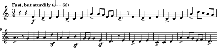 
\new Staff {
    \relative g' {
      \set Staff.midiInstrument = #"oboe"
      \tempo "Fast, but sturdily" 2. = 66
    \time 3/4
    r4 r4 e \f
     d-> d e
     c-> c d
     a'-> a8[ g] e8[ f]
     d4.-> r8 e4
     d-> d e
     c-> c d
     a'-> c8[ b] a8[ g]
     a4.-> r8 g4
     a a d \sf
     a a b \sf
     g8[ g] g4 e \sf
     d4. r8 e4
     d-> d e
     c-> c d
     a'-> a8[ g] e8[ f]
     d4.->
    }
}
