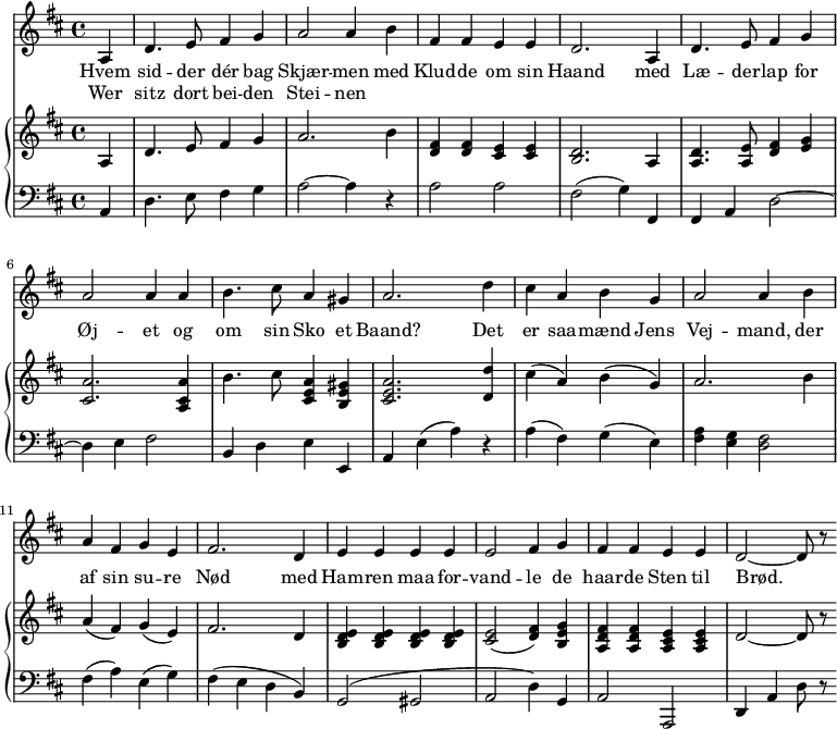 
\midi {
  \tempo 4 = 130
}
<<
  \new Staff { 
    \set Staff.midiInstrument = #"choir aahs"
    \new Voice = "melody" {
      \key d \major
      \relative {
        \partial 4
        a4 | d4. e8 fis4 g | a2 a4
        b4 | fis4 fis4 e4 e4 | d2. 
        a4 | d4. e8 fis4 g4 | a2 a4
        a4 | b4. cis8 a4 gis4 | a2.
        d4 | cis4 a4 b4 g4 | a2 a4 
        b4 | a4 fis4 g4 e4 | fis2.
        d4 | e4 e4 e4 e4 | e2 fis4 
        g4 | fis4 fis4 e4 e4 | d2~ d8 r8
      }
    }
  }
  \new Lyrics \lyricsto "melody" {
    <<
      { 
        Hvem | sid -- der dér bag | Skjær -- men 
        med | Klud -- de om sin Haand
        med | Læ -- der -- lap for | Øj -- et 
        og  | om sin Sko et | Baand?
        Det | er saa -- mænd Jens | Vej -- mand, 
        der | af sin su -- re | Nød 
        med | Ham -- ren maa for -- | vand -- le 
        de | haar -- de Sten til Brød.
      }
      \new Lyrics {
        \set associatedVoice = "melody"
        Wer | sitz dort bei -- den Stei -- nen
      }
    >>
  }
  \new PianoStaff 
  <<
    \new Staff \relative { 
      \key d \major
      \partial 4
      a4 | d4. e8 fis4 g | a2.
      b4 | <fis d>4 <fis d>4 <e cis>4 <e cis>4 | <d b>2.
      a4 | <d a>4. <e a,>8 <fis d>4 <g e>4 | <a cis,>2.
      <a cis, a>4 | b4. cis8 <cis, e a>4 <b e gis>4 | <cis e a>2.
      <d' d,>4 | cis4 (a4) b4 (g4) | a2. 
      b4 | a4 (fis4) g4 (e4) | fis2.
      d4 | <e d b>4 <e d b>4 <e d b>4 <e d b>4 | <e cis>2 (<fis d>4) 
      <g e b>4 | <fis d a>4 <fis d a>4 <e cis a>4 <e cis a>4 | d2~ d8 r8
    }
    \new Staff \relative {
     \clef bass
      \key d \major
      \partial 4
      a,4 | d4. e8 fis4 g | a2~ a4 
      r4 | a2 a2 | fis2 (g4)
      fis,4 | fis4 a4 d2~ | d4 e4 fis2
      | b,4 d4 e4 e,4 | a4 e'4 (a4) 
      r4 |  a4 (fis4) g4 (e4) |
      <fis a>4 <e g>4 <d fis>2 | 
      fis4 (a4) e4 (g4) | 
      fis4 (e4 d4 b4) |
      g2 (gis2 | a2 d4) g,4 |
      a2 a,2 | d4 a'4 d8 r8

    }
  >>
>>
