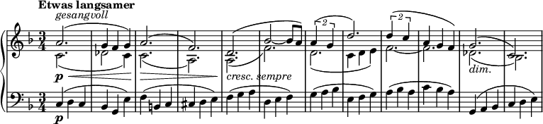 
{ \new PianoStaff <<
 \new Staff <<
 \new Voice \relative a' { \set Score.tempoHideNote = ##t \tempo "Etwas langsamer" 4 = 180
 \clef "treble" \key f \major \stemUp \time 3/4 | % 1
 a2. ^\markup{
 \italic
 {gesangvoll}
 } \p \< ^( | % 2
 g4 f4 g4 ) | % 3
 a2. \! \> ^( | % 4
 f2. ) | % 5
 d2. \! _\markup{ \italic {cresc. sempre} } ^( | % 6
 bes'2 ~ bes8 a8 ) | % 7
 \times 3/2 {
 a4 ^( g4
 }
 | % 8
 d'2. ) | % 9
 \times 3/2 {
 d4 ^( c4
 }
 | \barNumberCheck #10
 a4 g4 f4 ) | % 11
 g2. _\markup{ \italic {dim.} } ^( | % 12
 c,2. ) }
 \new voice \relative c' {
 \clef "treble" \key f \major \stemDown \time 3/4 | % 1
 c2. _( | % 2
 des2 c4 ) | % 3
 c2. _( | % 4
 a2. ) | % 5
 a2. _( | % 6
 f'2. ) | % 7
 d2. _( | % 8
 c4 d4 e4 ) | % 9
 f2. _~ | \barNumberCheck #10
 f2. | % 11
 des2. _( | % 12
 bes2. ) } >>
\new Staff \relative c { \set Staff.midiInstrument = #"piano" \key f \major \clef bass \time 3/4
 c4\p (d4 c4 | % 2
 bes4 g4 e'4 ) | % 3
 f4 (b,4 c4 | % 4
 cis4 d4 e4 ) | % 5
 f4 (g4 a4 | % 6
 d,4 e4 f4 ) | % 7
 g4 (a4 bes4 | % 8
 e,4 f4 g4 ) | % 9
 a4 (bes4 a4 |
 c4 bes4 a4 ) | % 11
 g,4 (a4 bes4 | % 12
 c4 d4 e4 ) }
>> }
