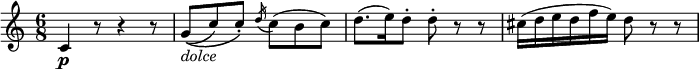  \relative c' {
\key c \major \time 6/8
c4 \p r8 r4 r8
g'8\(( _\markup { \italic "dolce" } c) c-. \) \acciaccatura d16 c8( b c)
d8.( e16) d8-. d-. r r | cis16( d e d f e) d8 r r
} 