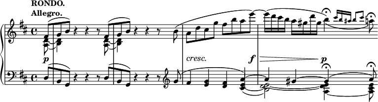 
 \relative c' {
  \new PianoStaff <<
   \new Staff { \key d \major \time 4/4 \partial 8
    \tempo \markup {
     \column {
      \line { RONDO. }
      \line { Allegro. }
     }
    }
    <<
     {
      fis8[( g b)] b4\rest b\rest b8\rest fis[( g b)] b4\rest b\rest b8\rest 
      \stemDown b( a d cis g' fis b a e')~ e16( d cis b a gis d' gis, b4\fermata ) _\(
      \stemUp \grace { cis16[ b ais] b8[ cis] } \stemDown a!8\fermata \)
     }
    \\
     { <d,,~ a>8( <d b>4) s4 s s8 <d~ a>8( <d b>4) }
    >>
   }
   \new Dynamics {
    s8\p s1 s s8\cresc s\! s4 s4. s8\f s4\> s s\p
   }
   \new Staff { \key d \major \time 4/4 \clef bass
    <<
     {
      d,8[( b g)] d'4\rest d\rest d8\rest d[( b g)] d'4\rest d\rest d8\rest \clef treble
      g'( fis4 <g e> <fis d> a~) a gis~ gis\fermata ( a8\fermata )
     }
    \\
     { s8 s1 s s2. \stemUp <e~ cis>4( \stemDown <e~ d~ b>2) <e d a~>4 <e cis a>8 }
    >>
   }
  >>
 }
