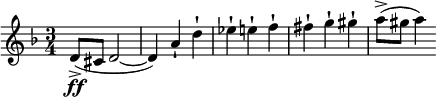 
\new Score {
  \new Staff {
    \relative c' {
      \time 3/4
      \key d \minor
      \clef treble
      d8->(\ff cis d2~
      d4) a'-! d-!
      es-! e-! f-!
      fis-! g-! gis-!
      a8(-> gis a4)
    }
  }
}
