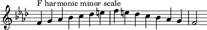  {
\omit Score.TimeSignature \relative c' {
  \key f \minor \time 7/4 f^"F harmonic minor scale" g aes bes c des e f e des c bes aes g f2
} }
