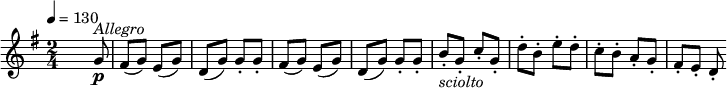 
\relative c'' {
  \version "2.18.2"
  \key g \major
  \numericTimeSignature
  \time 2/4
  \tempo 4 = 130
    s4. g8\p^\markup { \italic  Allegro } fis (g) e (g) d (g) g-. g-.
    fis (g) e (g) d (g) g-. g-.
    b-. _\markup { \italic "sciolto"}  g-. c-. g-. d'-. b-. e-. d-.
    c-. b-. a-. g-. fis-. e-. d-.
  }
