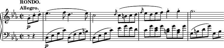 
 \relative c' {
  \new PianoStaff <<
   \new Staff { \key c \minor \time 2/2 \partial 4.
    \tempo \markup {
     \column {
      \line { RONDO. }
      \line { Allegro. }
     }
    }
    g'8-.\p c-. d-. es4.( f8 d4. es8) c2 \slashedGrace d8 c( b c d \slashedGrace f es d es f) g4-. g-. g2.
   }
   \new Staff { \key c \minor \time 2/2 \clef bass
    r8 r4 c,,,8_\p ( es g c) c,( f g b) c,( es g c) es g es d
    c g' <es c> g <d b> g <c, aes> g' g,( b d g) g,[ \set stemRightBeamCount = #1 b]
   }
  >>
 }
