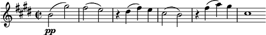  \relative c'' { \clef treble \key e \major \time 2/2 b2(\pp gis') | fis(e) | r4 dis(fis) e | cis2(b) | r4 fis'(a) gis | cis,1 \bar "" } 