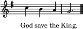 
  \new Staff \with { midiInstrument = "choir aahs" \magnifyStaff #5/7 }
  \relative g' { 
    \set Score.tempoHideNote = ##t
    \key g \major
    \time 3/4
    \tempo 4 = 60
    \hide Staff.TimeSignature
     c4 b a g2. \bar "|."
  }
  \addlyrics {
    \override LyricText.font-size = #-1
     God save the King.
  }
