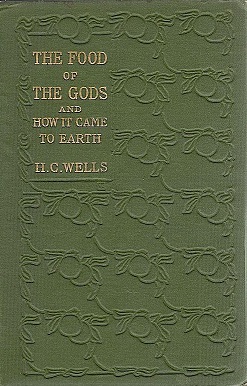 <i>The Food of the Gods and How It Came to Earth</i> 1904 science fiction novel by H. G. Wells