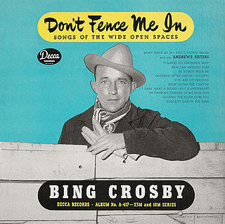 <i>Dont Fence Me In</i> (Decca album) 1946 compilation album by Bing Crosby,, The Andrews Sisters