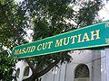 The name tag of Cut Mutiah Mosque