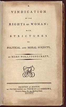 Title page reads «A VINDICATION OF THE RIGHTS OF WOMAN: WITH STRICUTRES ON POLITICAL AND MORAL SUBJECTS. BY MARY WOLLSTONECRAFT. PRINTED AT BOSTON, BY PETER EDES FOR THOMAS AND ANDREWS, Faust's Statue, No. 45, Newbury-Street, MDCCXCII.»"