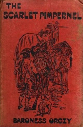 <i>The Scarlet Pimpernel</i> 1905 novel by Emma Orczy