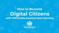 How to Become Digital Citizens