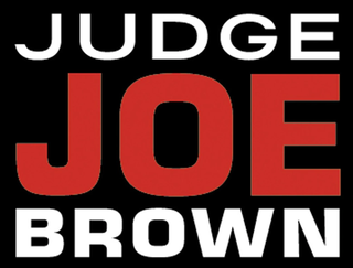 <i>Judge Joe Brown</i> American arbitration-based reality court show starring former criminal court judge Joseph B. Brown