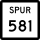 State Highway Spur 581 marker