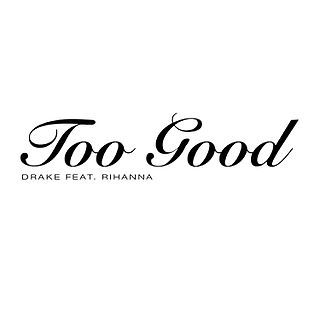 <span class="mw-page-title-main">Too Good</span> 2016 single by Drake featuring Rihanna