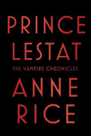 <i>Prince Lestat</i> Novel by Anne Rice