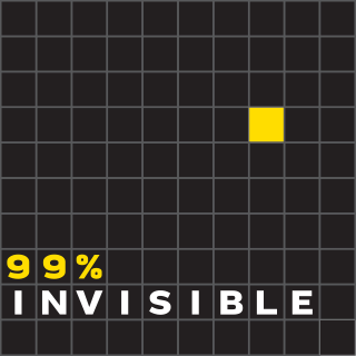 <i>99% Invisible</i> Radio program and podcast on design