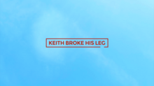 The title "Keith Broke His Leg" in red and all caps with the a box surrounding the title that is partially broken