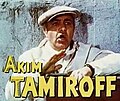 Akim Tamiroff geboren op 29 oktober 1899