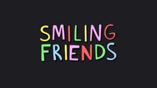 <i>Smiling Friends</i> Animated television series