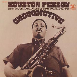 <i>Chocomotive</i> 1967 studio album by Houston Person