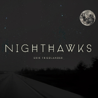 <i>Nighthawks</i> (Erik Friedlander album) 2014 studio album by Erik Friedlander