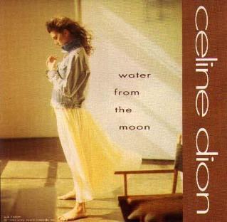 <span class="mw-page-title-main">Water from the Moon</span> 1993 single by Celine Dion