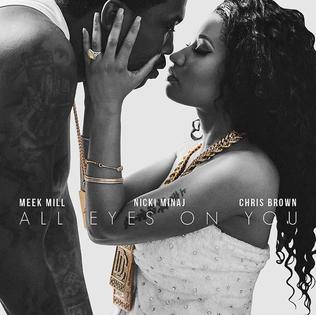 <span class="mw-page-title-main">All Eyes on You</span> 2015 single by Meek Mill featuring Chris Brown and Nicki Minaj