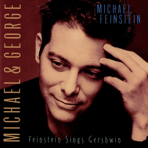 <i>Michael & George: Feinstein Sings Gershwin</i> 1998 studio album by Michael Feinstein