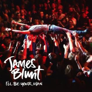 <span class="mw-page-title-main">I'll Be Your Man</span> 2011 single by James Blunt