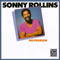 <i>No Problem</i> (Sonny Rollins album) 1981 studio album by Sonny Rollins