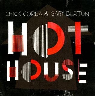 <i>Hot House</i> (Gary Burton and Chick Corea album) 2012 studio album by Chick Corea and Gary Burton