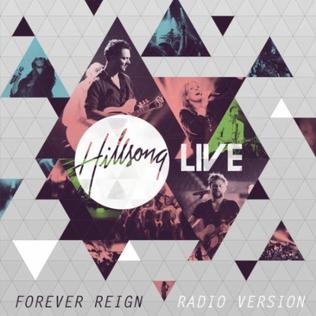 <span class="mw-page-title-main">Forever Reign (song)</span> 2010 single by Hillsong/One Sonic Society