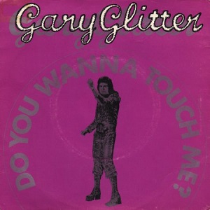 <span class="mw-page-title-main">Do You Wanna Touch Me</span> 1973 single by Gary Glitter