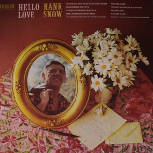 <i>Hello Love</i> (Hank Snow album) 1974 studio album by Hank Snow