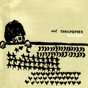 <i>Skylarkin</i> (Mic Christopher album) 2002 studio album by Mic Christopher