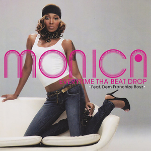 <span class="mw-page-title-main">Everytime tha Beat Drop</span> 2006 single by Monica featuring Dem Franchize Boyz